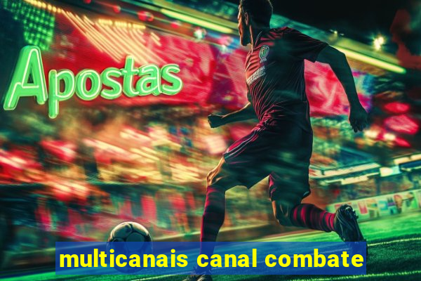 multicanais canal combate